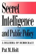 Secret Intelligence and Public Policy