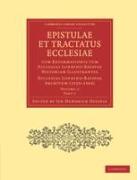 Epistulae Et Tractatus Ecclesiae Cum Reformationis Tum Ecclesiae Londino-Batavae Historiam Illustrantes 5 Part Set: Ecclesiae Londino-Batavae Archivum