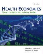 Health Economics (with Economic Applications and Infotrac 2-Semester Printed Access Card): Theory, Insights, and Industry Studies