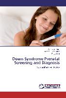 Down Syndrome Prenatal Screening and Diagnosis