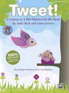 Tweet!: A Unison or 2-Part Musical for the Birds (Kit), Book & CD (Book Is 100% Reproducible)