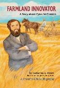 Farmland Innovator: A Story about Cyrus McCormick