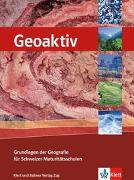 Geoaktiv - Grundlagen der Geografie für Schweizer Maturitätsschulen