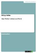 Max Weber: Leben und Werk