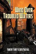 Wind Over Troubled Waters: Book One