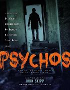 Psychos: Serial Killers, Depraved Madmen, and the Criminally Insane