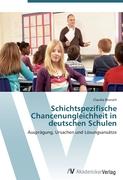 Schichtspezifische Chancenungleichheit in deutschen Schulen