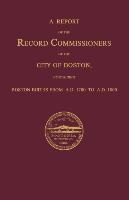 A Report of the Record Commissioners of the City of Boston, Containing Boston Births from A.D. 1700 to A.D. 1800