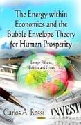 Energy within Economics & the Bubble Envelope Theory for Human Prosperity