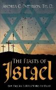 The Feasts of Israel: How They Are Fulfilled Within the Church