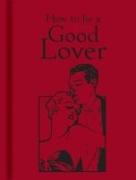 How to Be a Good Lover