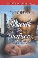 Beneath the Surface [The Matchmaker 1] (Siren Publishing Classic)