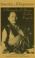 Amrita of Eloquence: A Biography of Khenpo Karthar Rinpoche