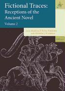 Fictional Traces: Receptions of the Ancient Novel, Volume 2