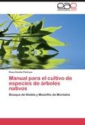 Manual para el cultivo de especies de árboles nativos