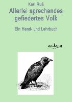 Allerlei sprechendes gefiedertes Volk