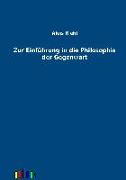 Zur Einführung in die Philosophie der Gegenwart