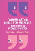 Communication Skills for Midwives: Challenges in Every Day Practice