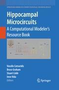 Hippocampal Microcircuits: A Computational Modeler's Resource Book