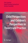 Child Perspectives and Children’s Perspectives in Theory and Practice