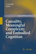 Causality, Meaningful Complexity and Embodied Cognition