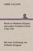 Briefe an Madame d'Epinay und andere Freunde in Paris 1769-1781