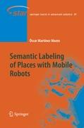 Semantic Labeling of Places with Mobile Robots