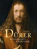 Dürer - Die Geschichte seines Ruhms