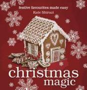 Christmas Magic: Festive Favourites Made Easy