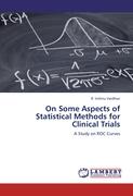 On Some Aspects of Statistical Methods for Clinical Trials
