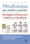 Mindfulness para enseñar y aprender : estrategias prácticas para maestros y educadores