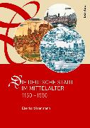 Die deutsche Stadt im Mittelalter 1150–1550