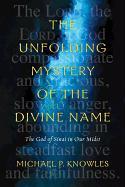 The Unfolding Mystery of the Divine Name: The God of Sinai in Our Midst