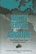 Industry, Services, and Agriculture: The United States Faces a United Europe (the United States and Europe in the 1990s)