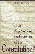 Is the Supreme Court the Guardian of the Constitution?