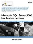 Microsoft SQL Server 2000 Notification Services [With CDROM]