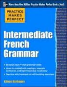 Practice Makes Perfect: Intermediate French Grammar: With 145 Exercises