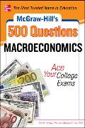 McGraw-Hill's 500 Macroeconomics Questions: Ace Your College Exams: 3 Reading Tests + 3 Writing Tests + 3 Mathematics Tests