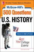 McGraw-Hill's 500 U.S. History Questions, Volume 2: 1865 to Present: Ace Your College Exams: 3 Reading Tests + 3 Writing Tests + 3 Mathematics Tests