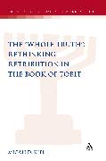 The Whole Truth: Rethinking Retribution in the Book of Tobit