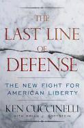 The Last Line of Defense: The New Fight for American Liberty