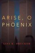 Arise, O Phoenix