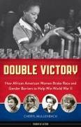 Double Victory, 2: How African American Women Broke Race and Gender Barriers to Help Win World War II