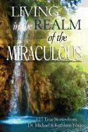 Living in the Realm of the Miraculous