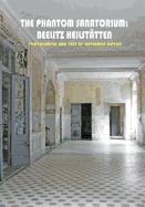 The Phantom Sanatorium: Beelitz Heilstätten