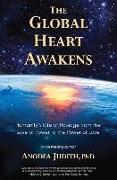The Global Heart Awakens: Humanity's Rite of Passage from the Love of Power to the Power of Love