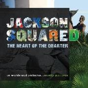 Jackson Squared: The Heart of the Quarter