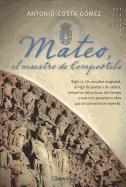 Mateo, El Maestro de Compostela