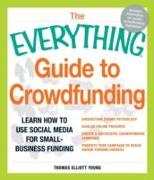 The Everything Guide to Crowdfunding