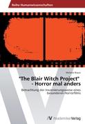 "The Blair Witch Project" - Horror mal anders
